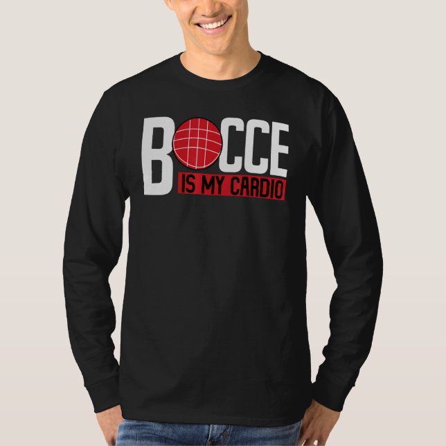 T-shirt Bocce Ball Player Bocce Is My Cardio (Devant)