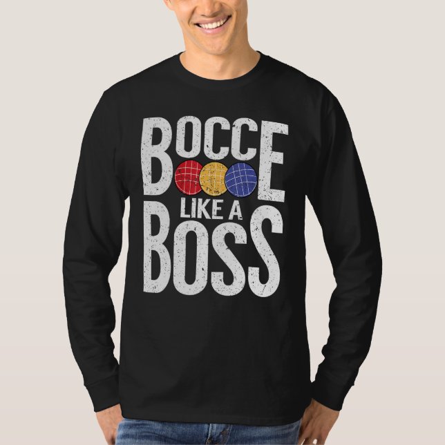 T-shirt Bocce Ball Player Bocce Like A Boss (Devant)
