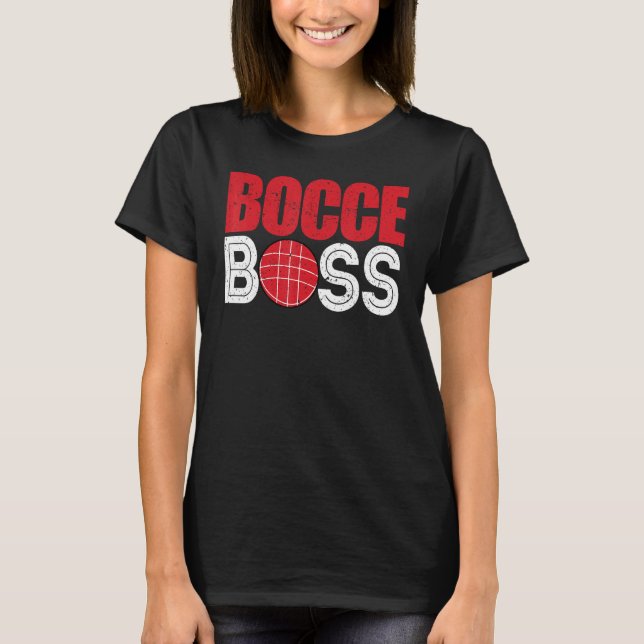 T-shirt Bocce Ball Player Player Bocce Boss (Devant)