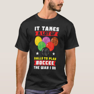 T-shirt Bocce Ball Player Prend Beaucoup De Ballons Pour J