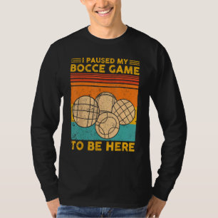 T-shirt Bocce Ball Rétro J'ai Mis En Pause Ma Partie De Bo