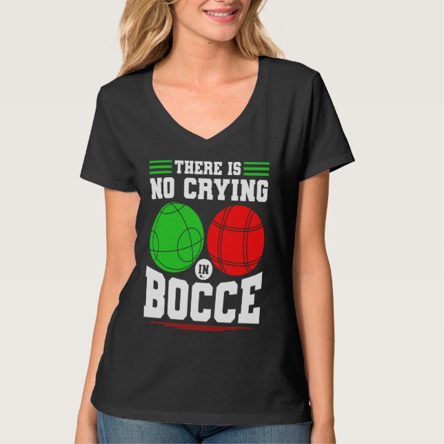 T-shirt Bocce Ball There Is No Crying In Bocce Boccia Play (Devant)