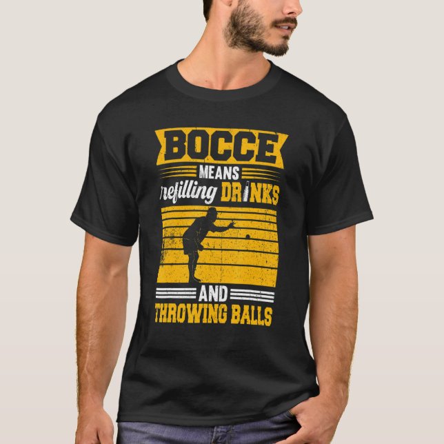 T-shirt Bocce Boules Signifie Reremplir Les Boissons Et Jo (Devant)
