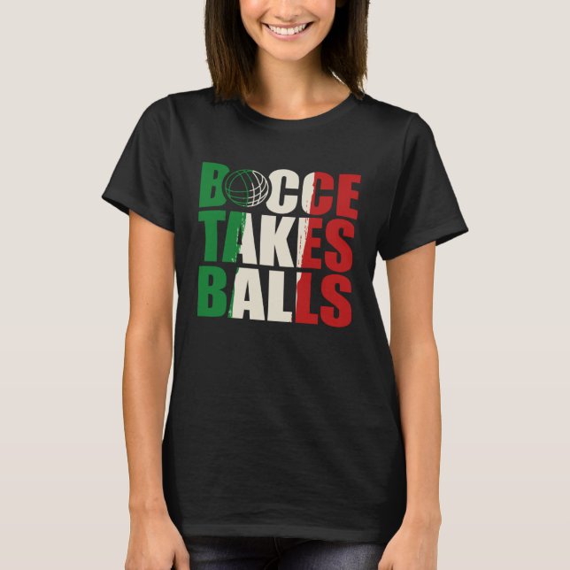 T-shirt Bocce Takes Balls Bocce  Bocci Bocce Player  2 (Devant)