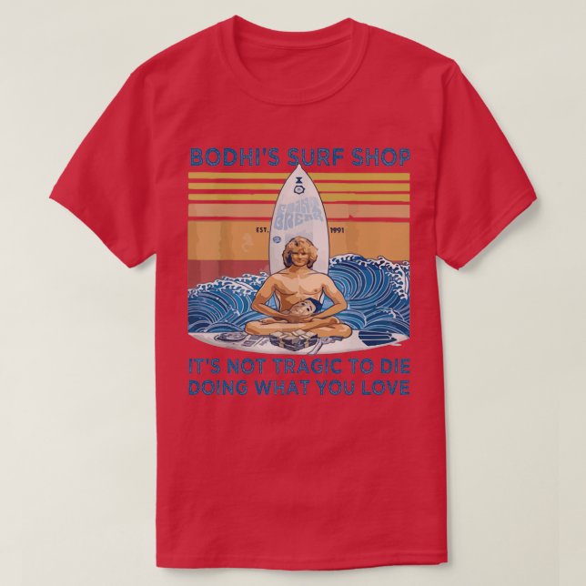 T-shirt Bodhis Surf Magasinez Son Pas Tragique De Mourir E (Design devant)