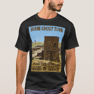 T-shirt Bodie Ghost Town California State Park 