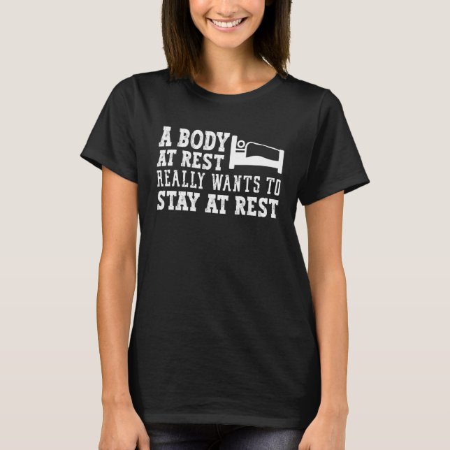 T-shirt Body at Rest Physics Joke  Sleeping Gag (Devant)