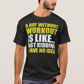T-shirt Bodybuilder Drôle Une Journée Sans Entraînement Es