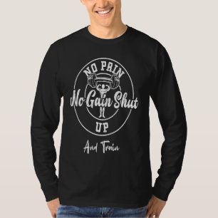 T-shirt Bodybuilding No Pain No Gain Shut Up And Train Gy