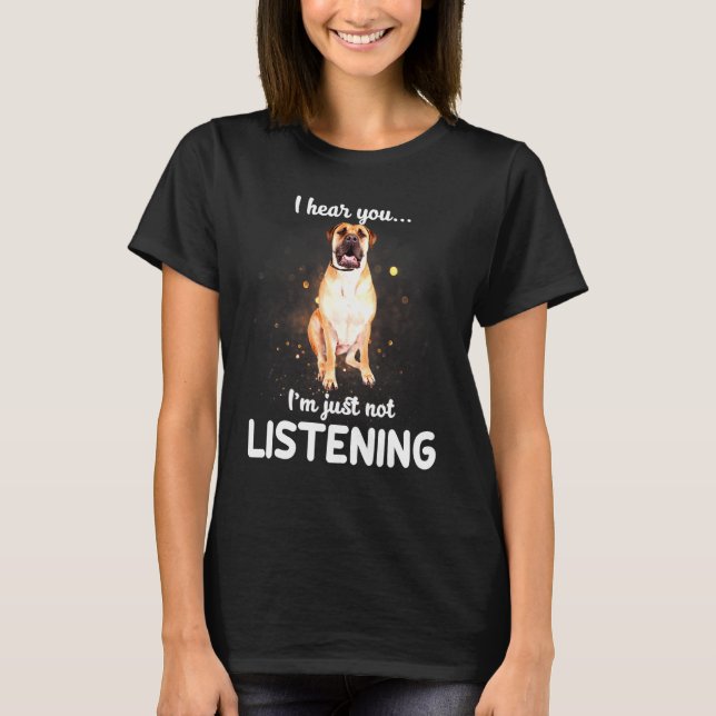T-shirt Boerboel Chien Je Vous Entends Ne Pas Écouter (Devant)