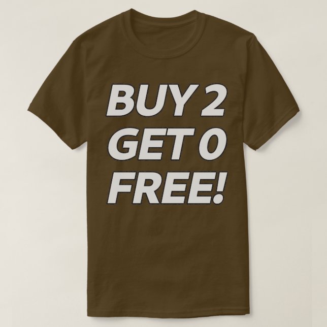 T-shirt BOGOF satire ACHETER 2 OBTENIR 0 GRATUIT (Design devant)