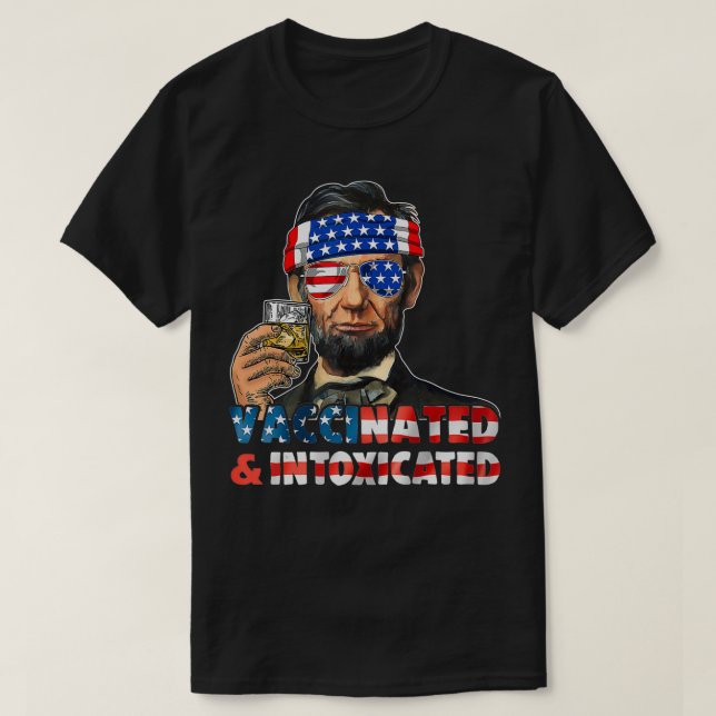 T-shirt Boire Abe Lincoln 4 juillet Vacciné & Into (Design devant)