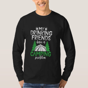 T-shirt Boire amis Camping Problème Voyage Nature Rv