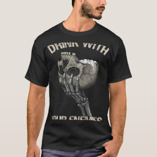 T-shirt boire avec ton crâne d'ennemis