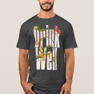T-shirt Boire bien