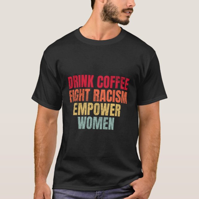 T-shirt Boire Café Combattre le racisme Empower (Devant)