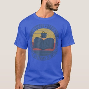 T-shirt Boire Café Lire Livres Démanteler Les Systèmes D'O