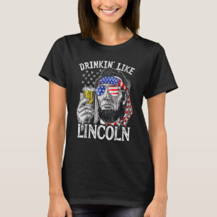 T-shirt Boire Comme Lincoln 4 juillet Abraham Abe Amer