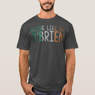 T-shirt Boire comme un OBrien nom irlandais Irlande Drapea