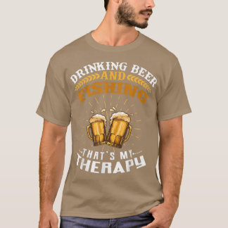 T-shirt Boire De La Bière Et Pêcher Ça Ma Thérapie Drôle