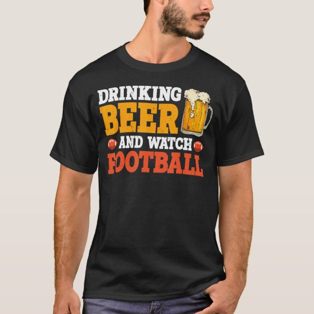 T-shirt Boire De La Bière Et Regarder Le Football (Devant)
