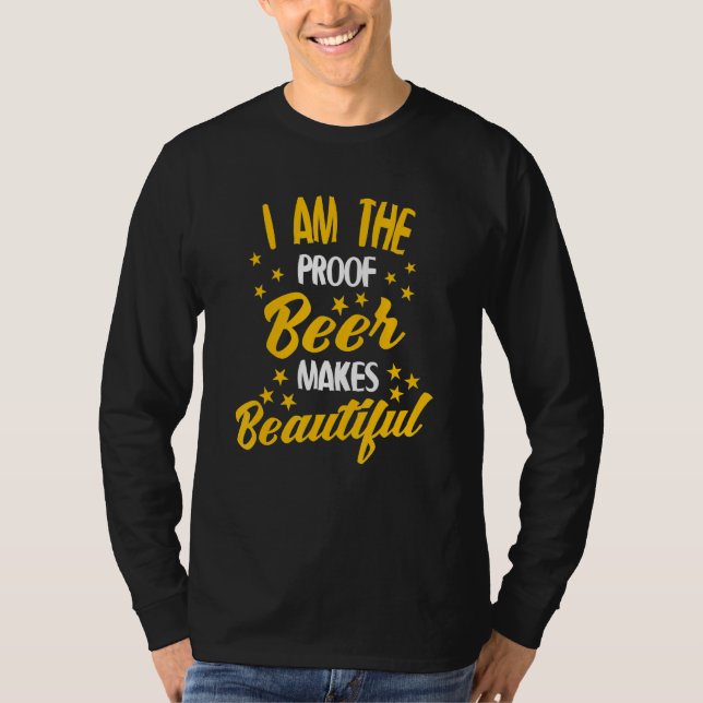 T-shirt Boire De La Bière - Je Suis La Preuve Bière Fait B (Devant)