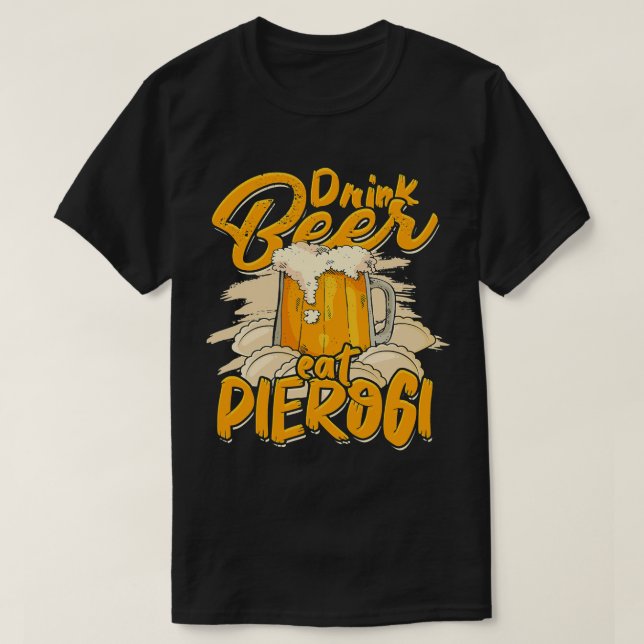 T-shirt Boire de la bière manger pierogi Polonais Pâtisser (Design devant)