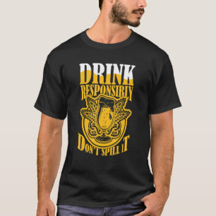 T-shirt Boire de manière responsable Ne pas le déverser Co