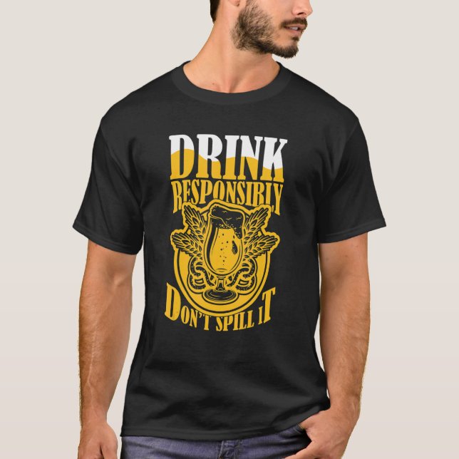 T-shirt Boire de manière responsable Ne pas le déverser Co (Devant)