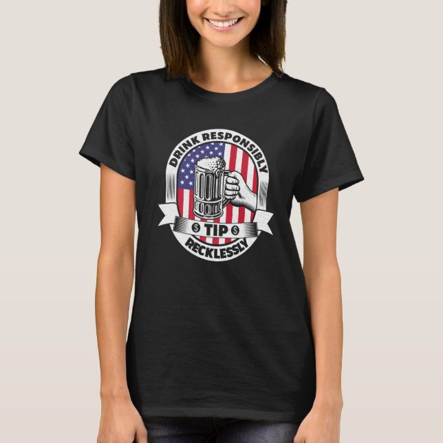 T-shirt Boire de Manière Responsable Pourboire de Manière  (Devant)