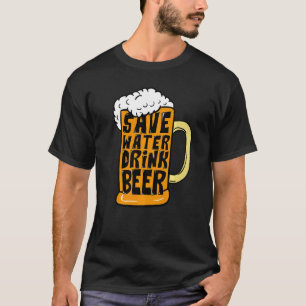 T-shirt Boire de verre de bière Économisez de l'eau Boire 