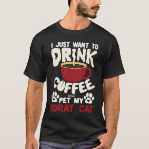 T-shirt Boire du café et caresser mon chat Korat dictons C