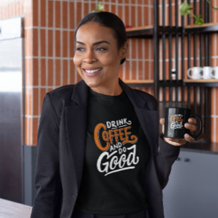 T-shirt Boire du café et faire du bon café amateurs