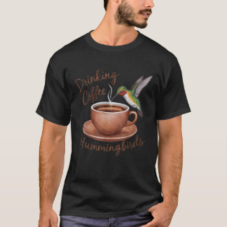T-shirt Boire du café regarder les colibris Café et B