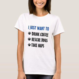 T-shirt Boire Du Café, Secourir Des Chiens, Faire Des Sies