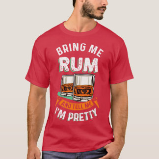 T-shirt Boire du rhum Drôle Buveur de rhum Apportez-moi du