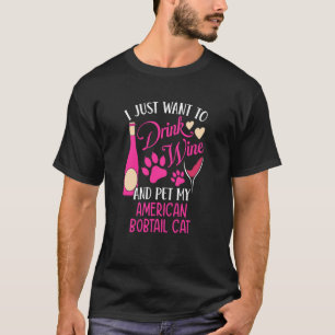 T-shirt Boire du vin et caresser ma chatte American Bobtai