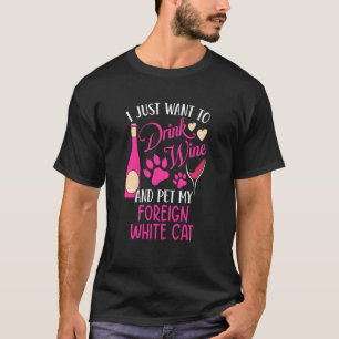 T-shirt Boire du vin et caresser ma chatte blanche étrangè