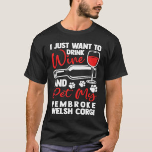 T-shirt Boire du vin et caresser mon chien Pembroke Welsh