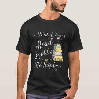 T-shirt Boire du Vin Lire des Livres être Heureux Livre po