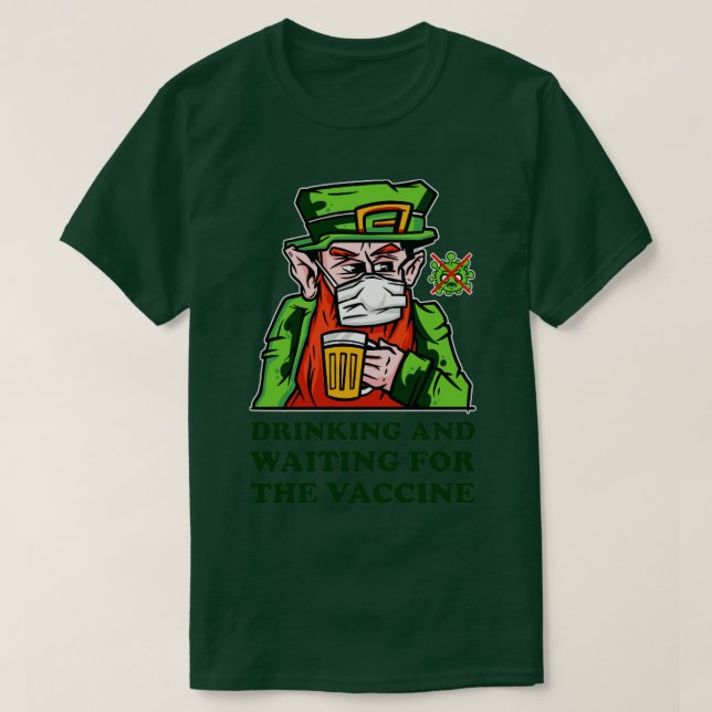 T-shirt Boire et attendre le vaccin Leprechaun (Design devant)
