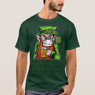T-shirt Boire et attendre le vaccin Leprechaun