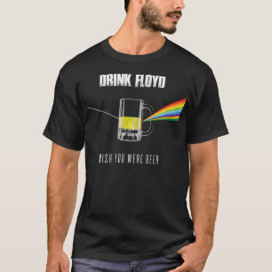 T-shirt Boire Floyd British Rock Band Souhaite Que Vous Ét