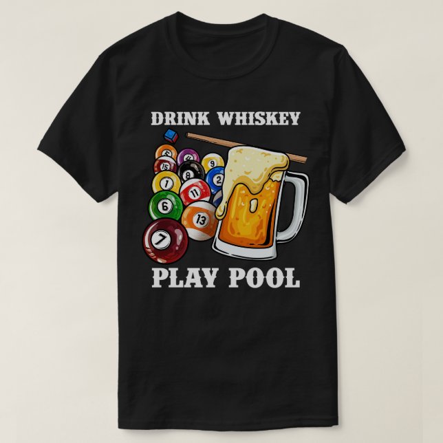 T-shirt Boire Jouer Piscine I Funny Whisky Billard 6 (Design devant)