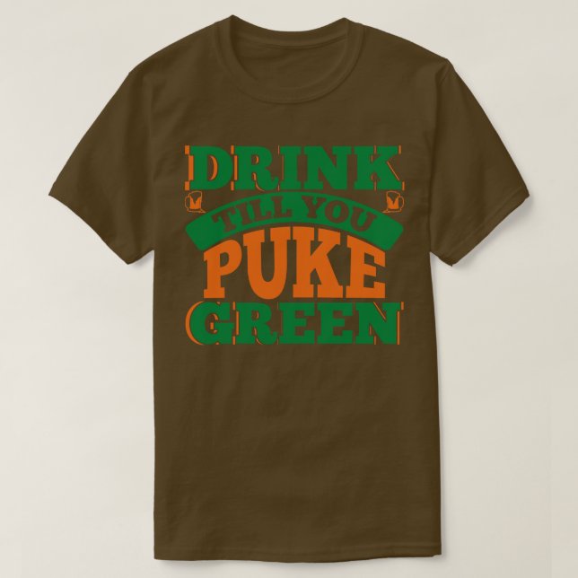 T-SHIRT BOIRE JUSQU'À CE QUE TU PUIS VERT (Design devant)