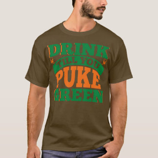 T-SHIRT BOIRE JUSQU'À CE QUE TU PUIS VERT