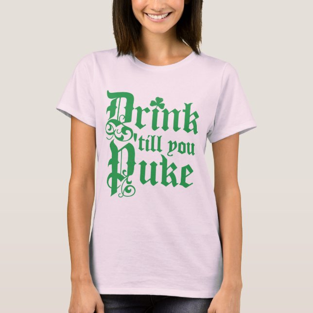 T-shirt Boire jusqu'à ce que vous Puke (Devant)