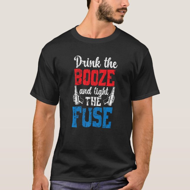 T-shirt Boire Le Booze Et Allumer La Fuse Alcoholic Ameri (Devant)