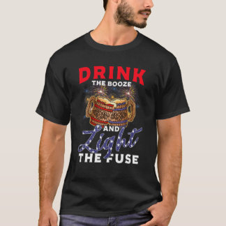 T-shirt Boire Le Booze Et Allumer Le Fuse 4 juillet Pat