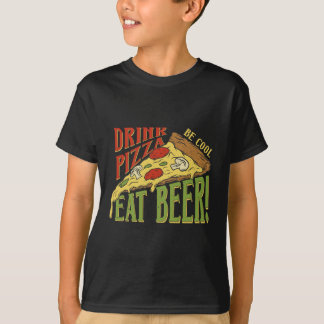 T-shirt Boire Pizza Soyez Cool Manger Cuisine de bière Piz